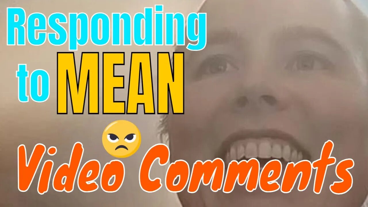 Reaction to MEAN COMMENTS