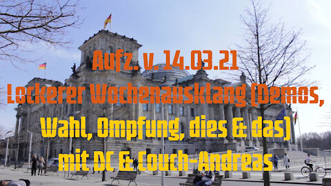 Lockerer Wochenausklang (Demos, Wahl, Ompfung, dies & das) mit DC & Couch-Andreas