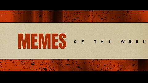 The Hogwash Report "The Memes of the Week" 4-30-22