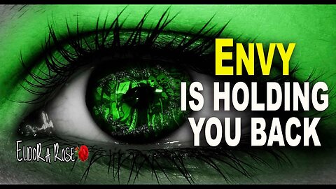 ENVY IS HOLDING YOU BACK