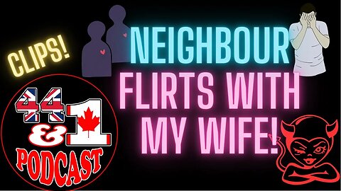Neighbour FLIRTS with my WIFE - The GVizzle Sizzle #clips
