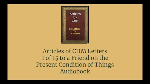 Articles of CHM Letters 1 of 15 to a Friend on the Present Condition of Things Audio Book