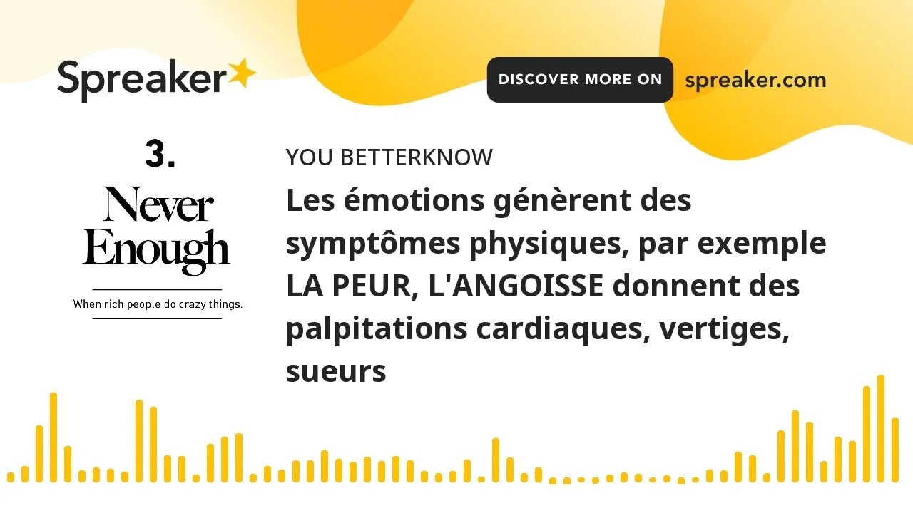 Les émotions génèrent des symptômes physiques, par exemple LA PEUR, L'ANGOISSE donnent des palpitati