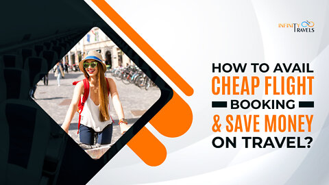 How to Avail Cheap Flight Booking and Save Money on Travel?