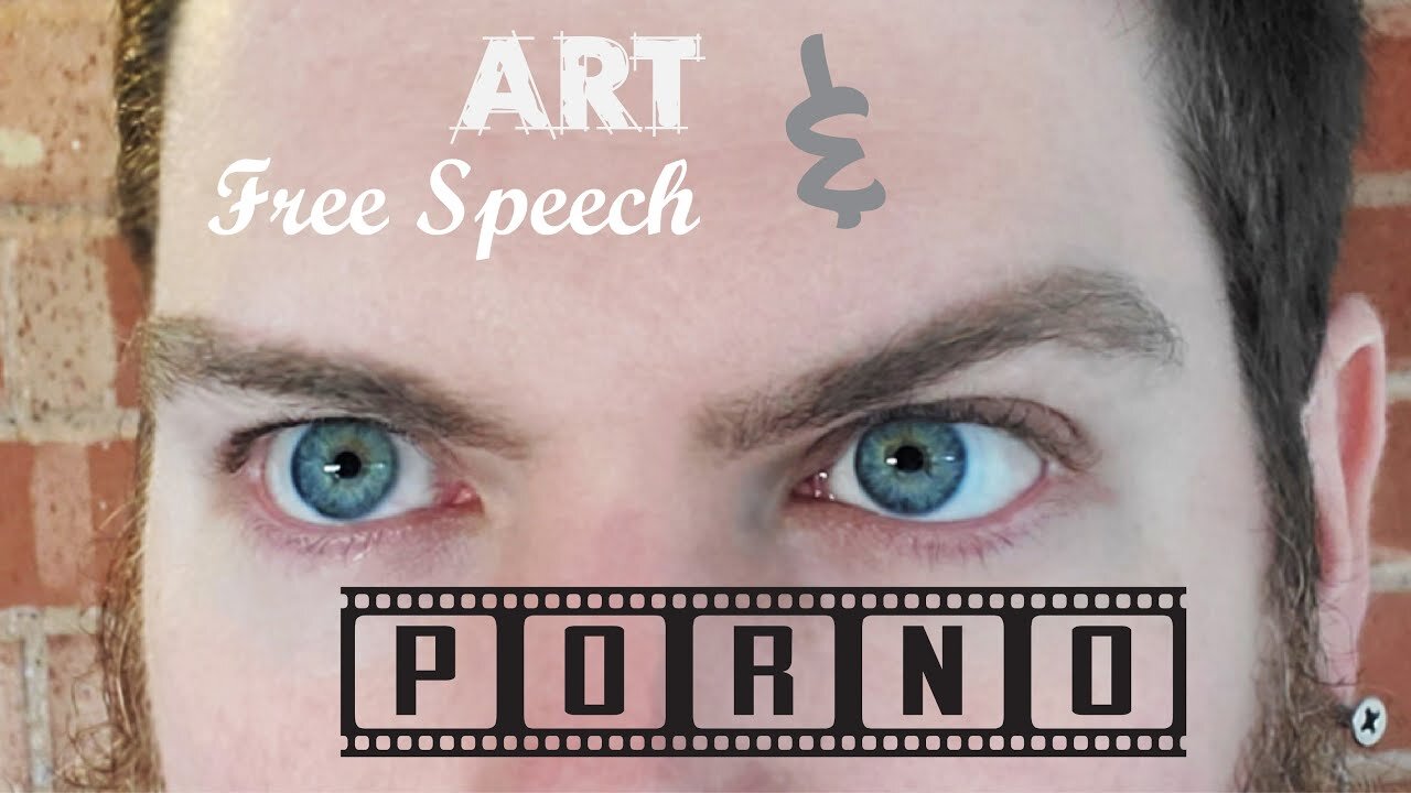 PORNO, FREE SPEECH, & ART. WHAT'S THE DIFF?