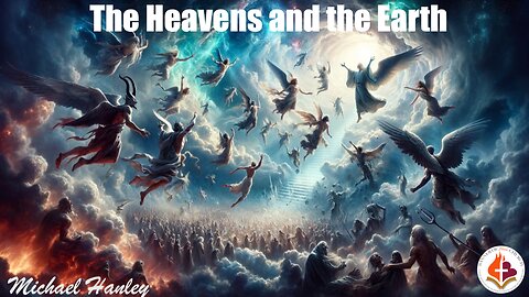 The Heavens and the Earth- Michael Hanley-December 15, 2024