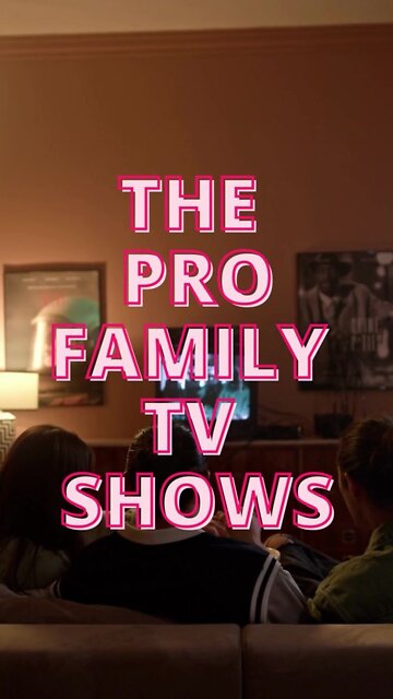 The Pro-Family TV Shows