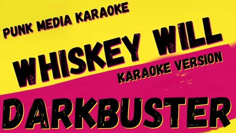 DARKBUSTER ✴ WHISKEY WILL ✴ KARAOKE INSTRUMENTAL ✴ PMK