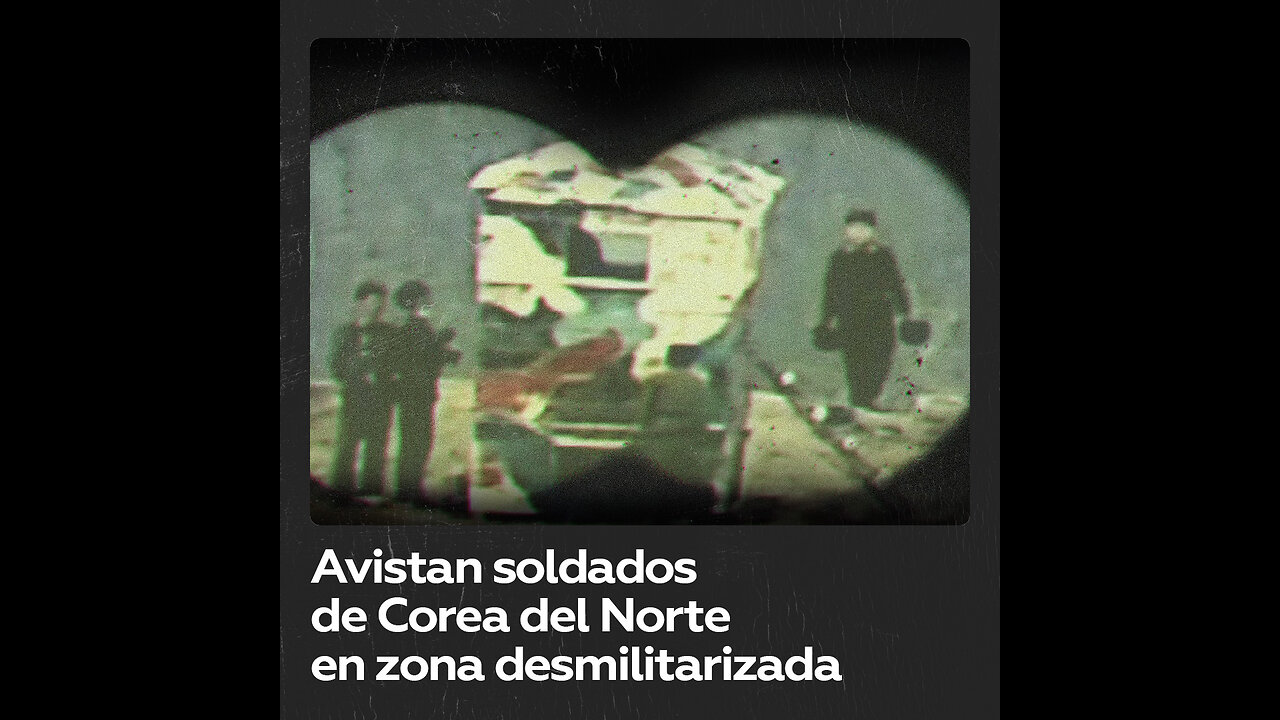 Corea del Norte parece estar restableciendo puestos de guardia en la zona desmilitarizada