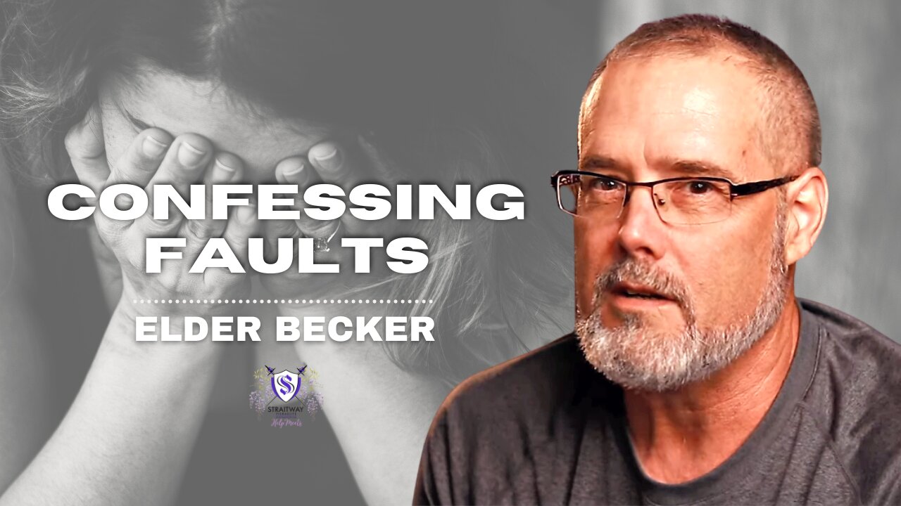 Confessing Faults || Elder Becker