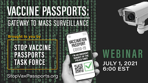 WEBINAR | Vaccine Passports: Gateway to Mass Surveillance