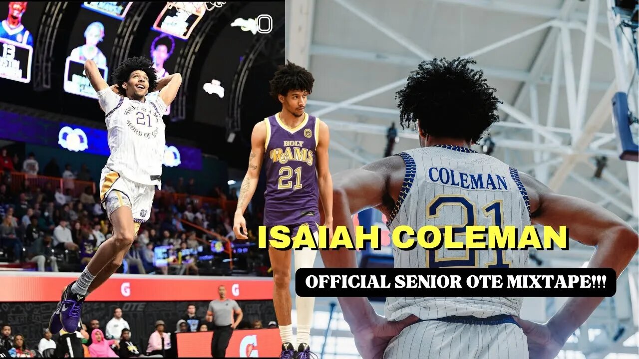 ISAIAH COLEMAN OTE Senior Year MIXTAPE! | HE IS A PRO!!