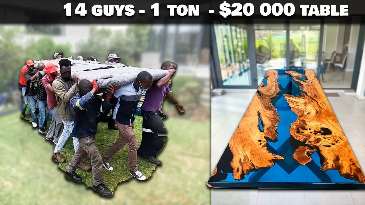 it took 14 guys to deliver a $20 000 epoxy table