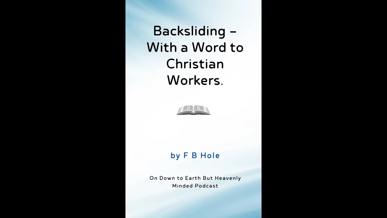 Backsliding With a Word to Christian Workers by F B H on Down to Earth But Heavenly Minded Podcast