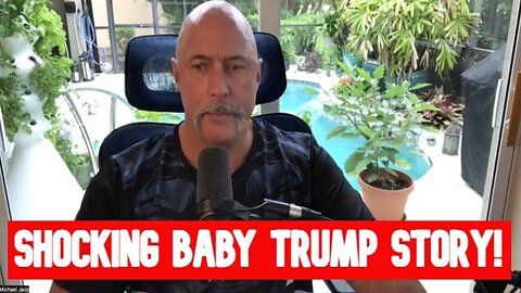 Michael Jaco: Shocking Baby Trump Story!!!