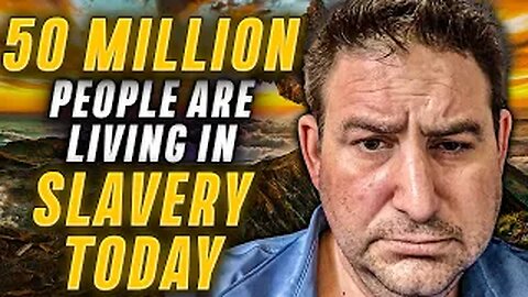 Modern-Day Slavery is Global- 50 Million People Enslaved in The Middle East, Asia & Africa Right Now