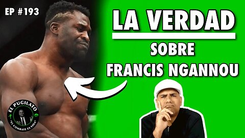 ¿Qué realmente pasó con Francis Ngannou? |Jake Paul vs Tommy Fury | EP #193