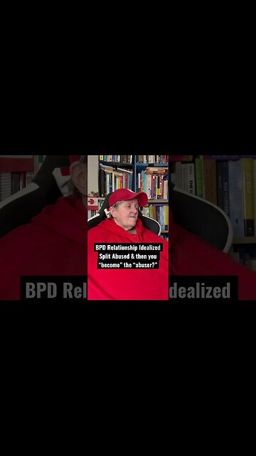 BPD Relationship Idealized Split Abused & then you “become” their “abuser”?