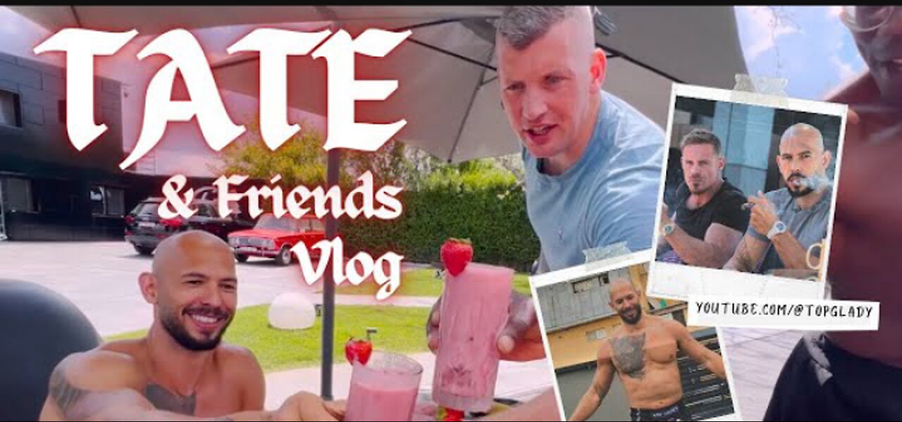 Vlog Andrew Tate's Friend and Family