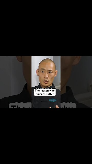 The reason why humans suffer - Shaolin Master Shi Heng Yi