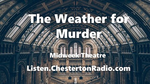 The Weather for Murder - Midweek Theatre