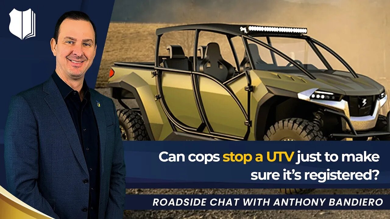 Ep. #364: Can cops stop a UTV just to make sure it’s registered?