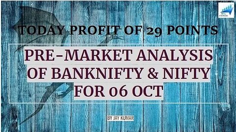 PRE-MARKET ANALYSIS OF BANKNIFTY & NIFTY FOR 06 OCT || TODAY PROFIT OF 29 POINTS || WITH JAY KR.