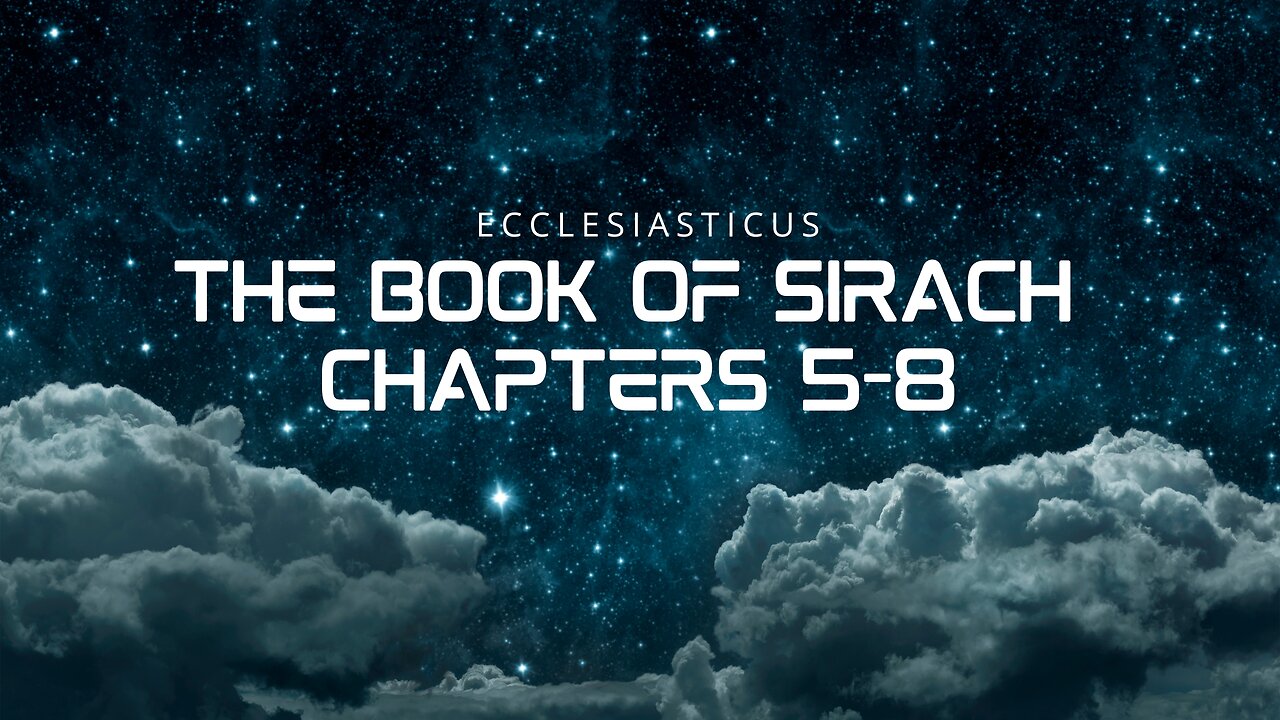 Exploring the Wisdom of Sirach – Chapters 5-8