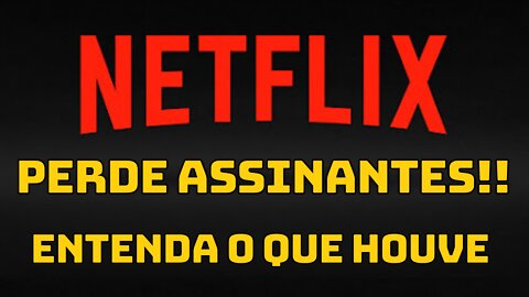 Netflix PERDE 200 MIL Assinantes