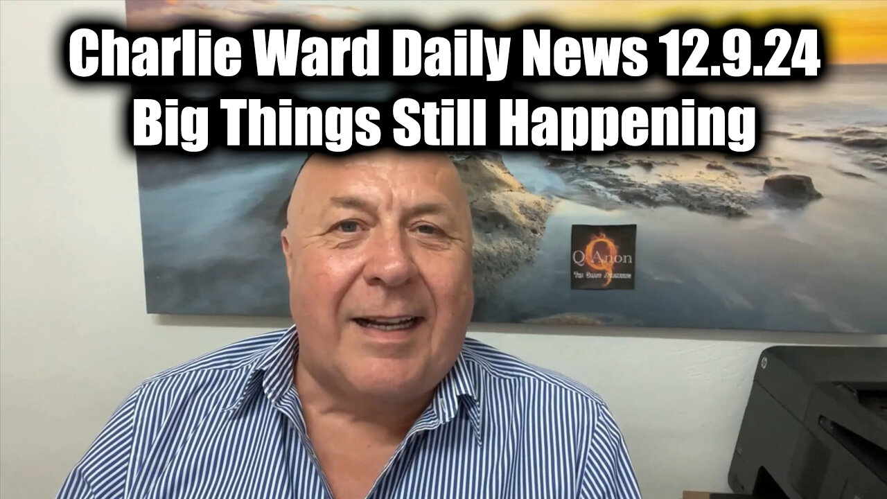 Charlie Ward Daily News 12.9.24 - Big Things Still Happening