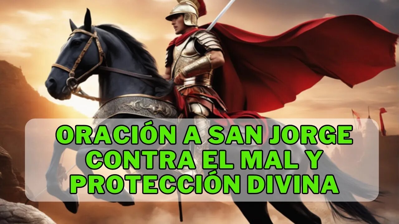 ✝️San Jorge 🐉La luz que ahuyenta el mal 🙏Oración poderosa 💕Infalible 🔥