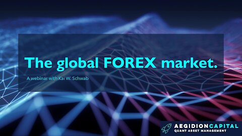 The FOREX Market – a webinar with Kai.W. Schwab