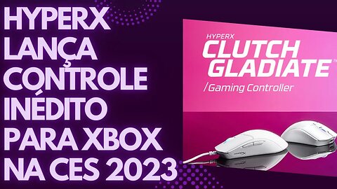 HyperX lança controle inédito para Xbox na CES 2023