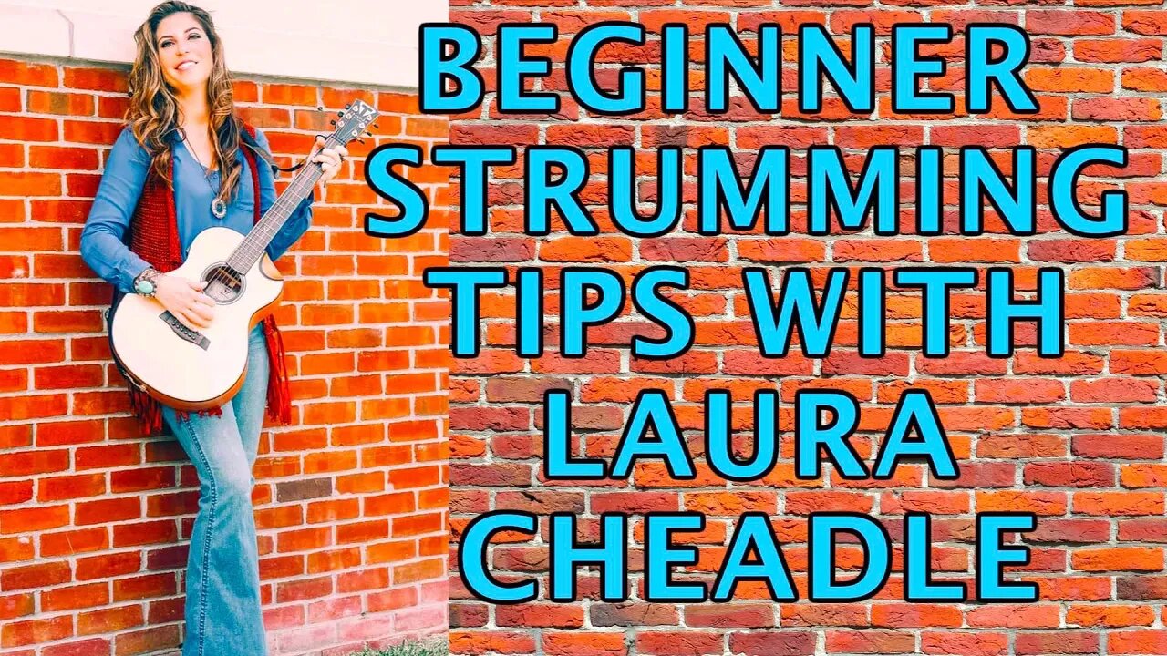 Beginner Guitar Strumming & Rhythm Tips with Laura Cheadle with songs