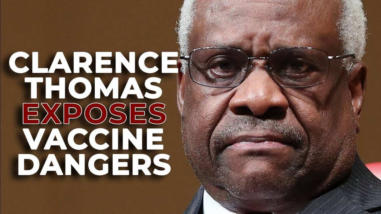 Clarence Thomas Warns The World: COVID VAX MAY BE DANGEROUS