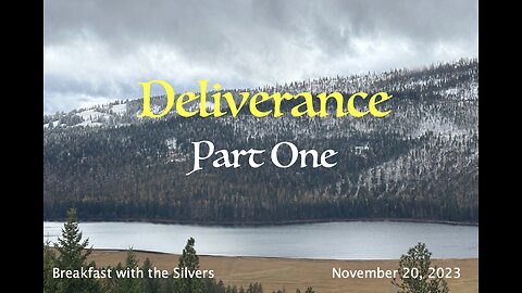 Deliverance Part 1 - Breakfast with the Silvers & Smith Wigglesworth Nov 20