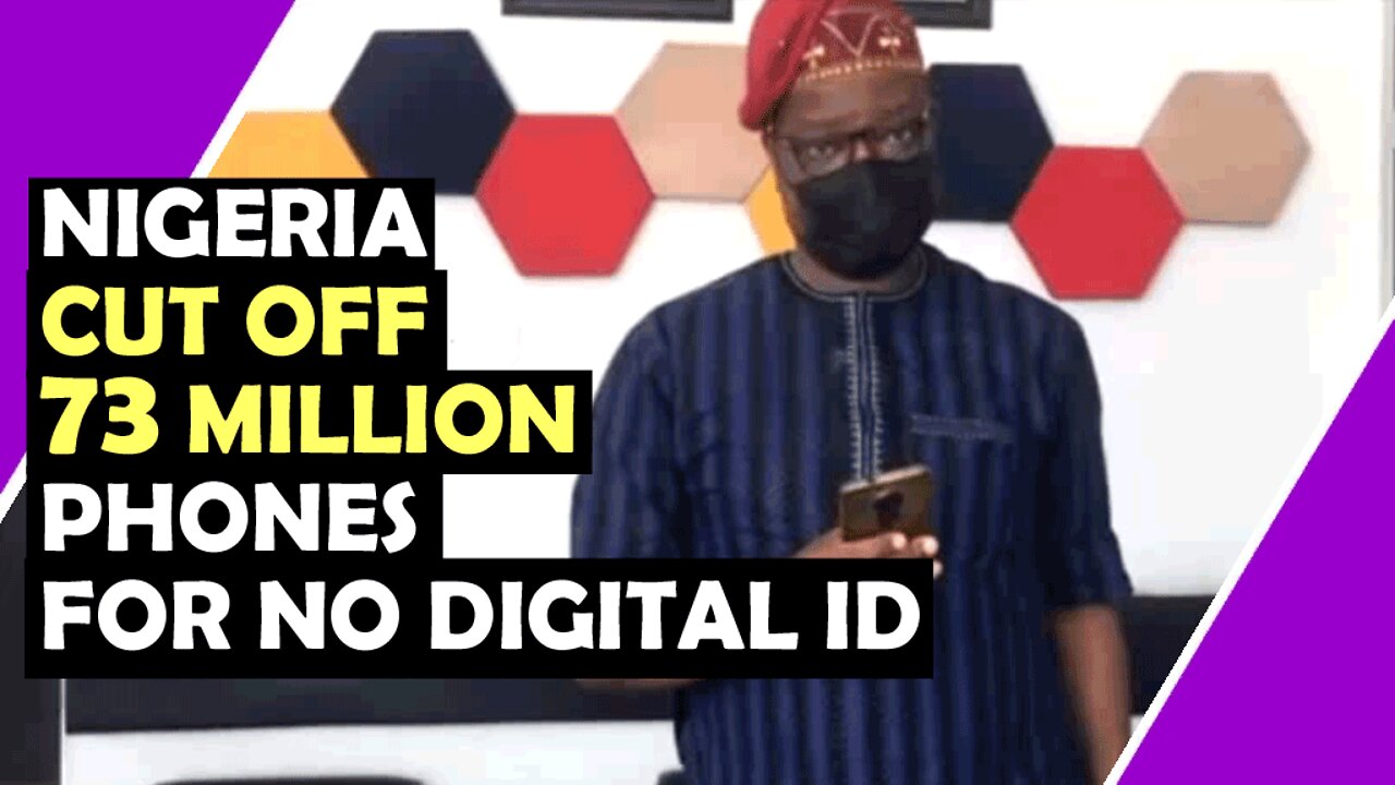 Nigeria Blocks 73 MILLION Smart Phones For No Digital ID / Hugo Talks