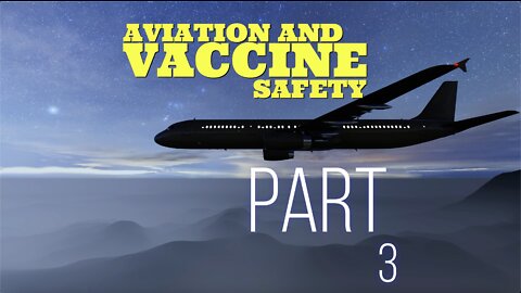 AIRLINE AND VACCINE SAFETY PART 3