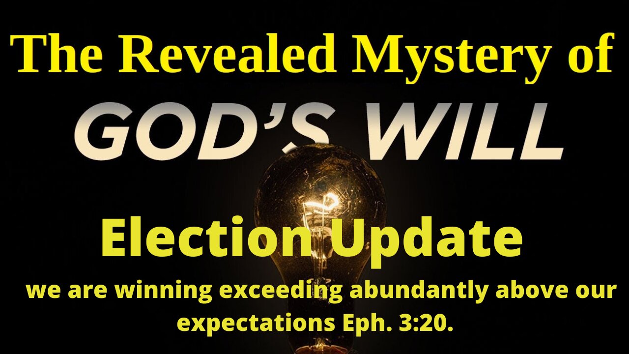 Election Update - Our Victory will be exceeding abundantly above expectations!