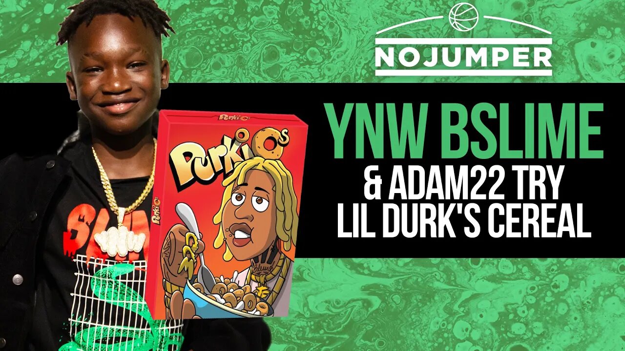 YNW BSlime & Adam22 Try Lil Durk's Cereal