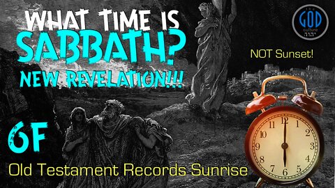 SABBATH SERIES 6F: Old Testament Records Day Begins at Sunrise