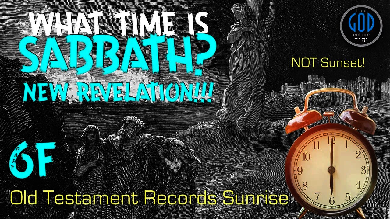 SABBATH SERIES 6F: Old Testament Records Day Begins at Sunrise