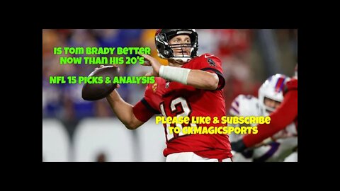 OT3-NFL Week 15 Picks & Analysis - Is Tom Brady Better Now than In his 20s?