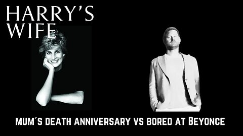 Mum´s Death Anniversary Vs Bored at Beyonce (Meghan Markle)