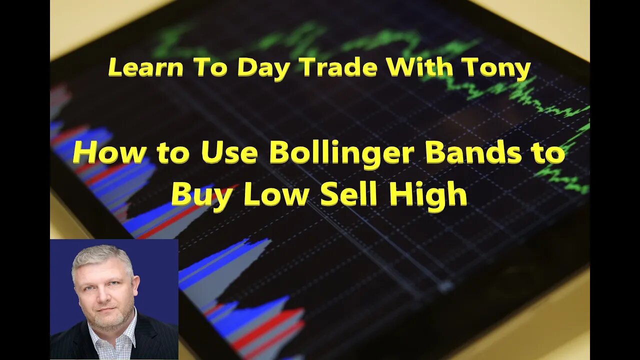 Hustle-with-Tony Learn to Day Trade: How to Use Bollinger Bands to Buy Low Sell High