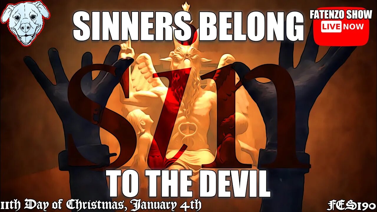 Sinners Belong to the Devil! (FES190) #FATENZO “BASED CATHOLIC SHOW”