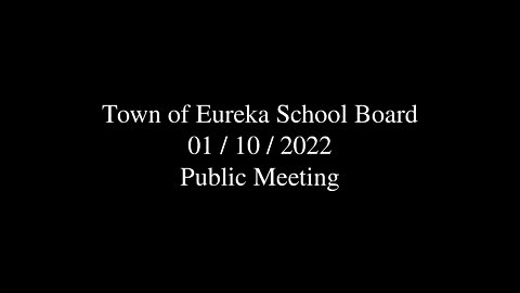 Town of Eureka School Board Public Meeting 2022-01-10