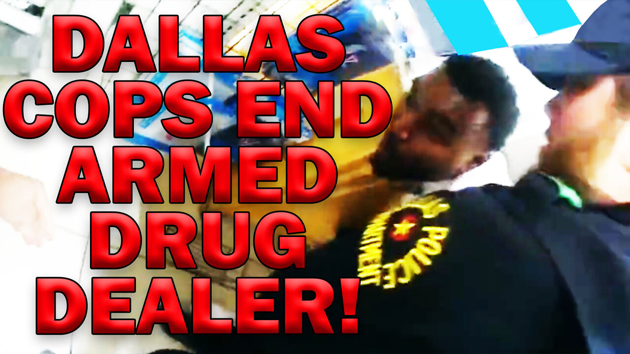 The Ending Of An Armed Drug Dealer In Dallas On Video! LEO Round Table S07E31e