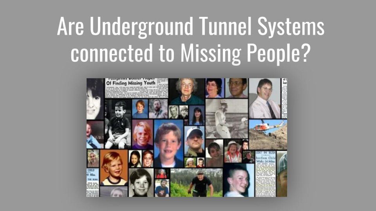 Are Underground Tunnel Systems connected to Missing People?