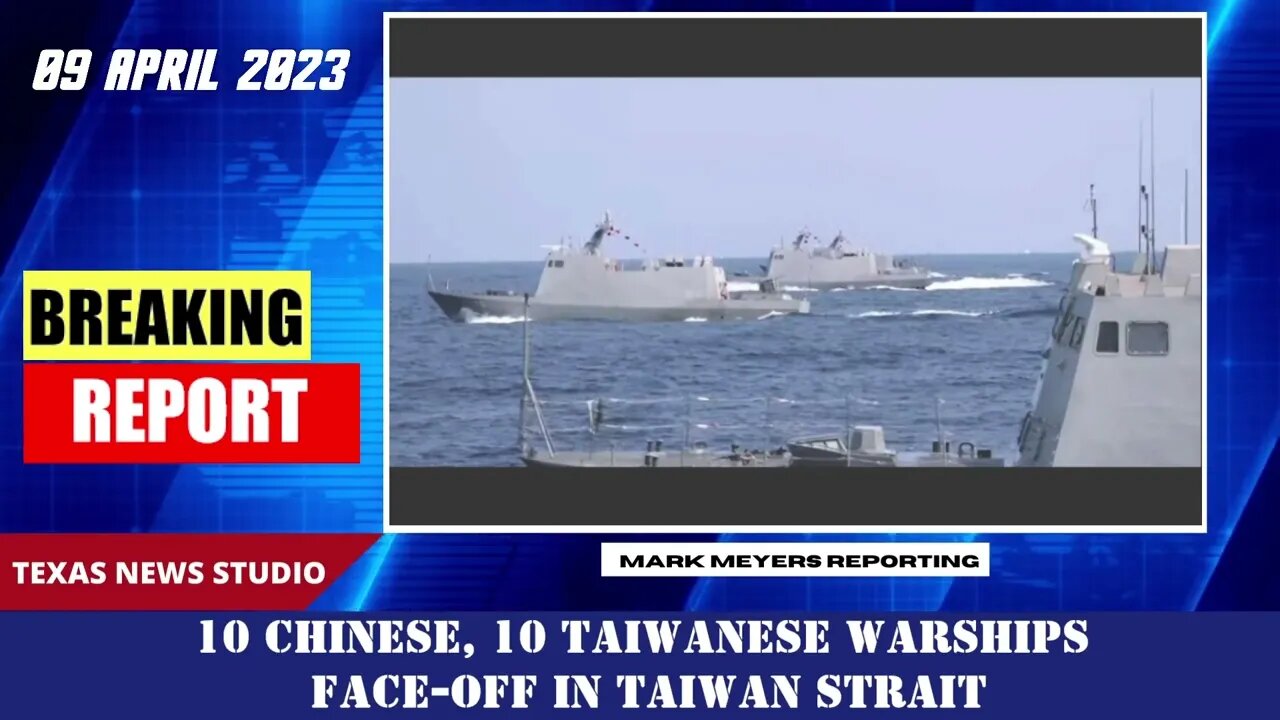 WATCHING CLOSELY: 10 Chinese, 10 Taiwanese warships face-off in Taiwan Strait